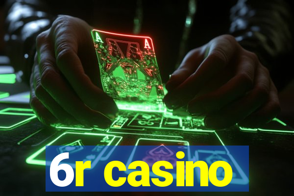 6r casino